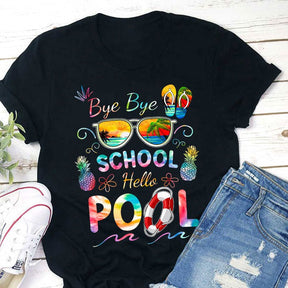 Bye Bye School Hello Pool Shirt Funny Teacher T-shirt