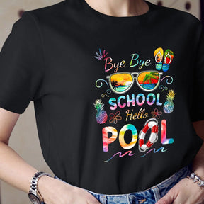 Bye Bye School Hello Pool Shirt Funny Teacher T-shirt