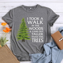 I Took A Walk In The Woods T-shirt