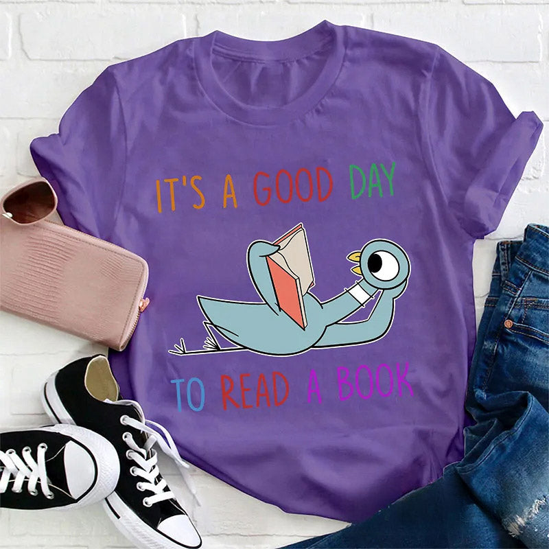 It's A Good Day To Read A Book T-shirt