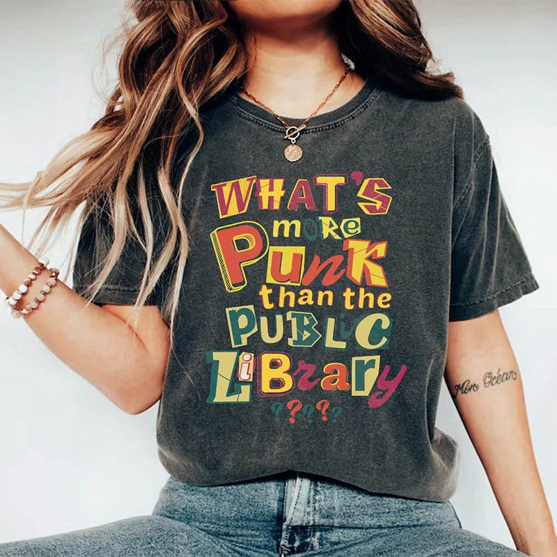 What's More Punk Than The Public Library T-shirt