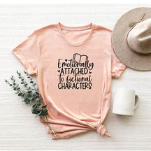 Emotionally Attached To Fictional Characters Funny Reading T-shirt