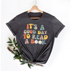 It's A Good Day To Read Bookish T-shirt