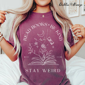 Read Books Be Kind Stay Weird Bookish T-shirt