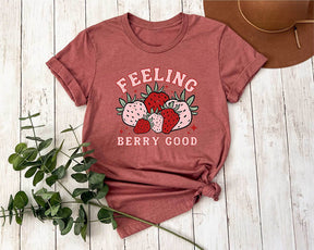 Feeling Berry Good Strawberry T-shirt