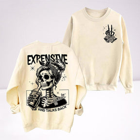 Expensive Difficult And Talks Back Sweatshirt