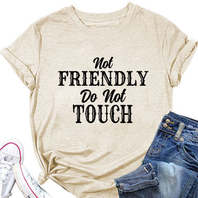 Not Friendly Do Not Touch T-shirt