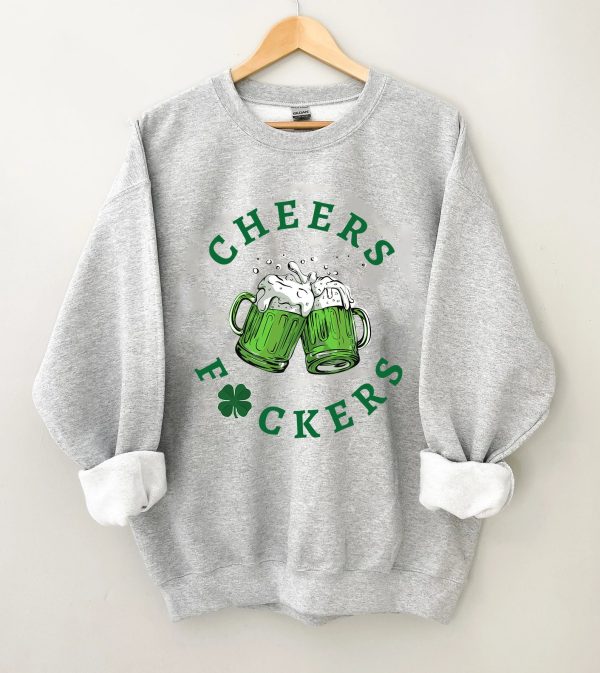 St. Patrick's Day Cheers Fuckers Lucky Sweatshirt