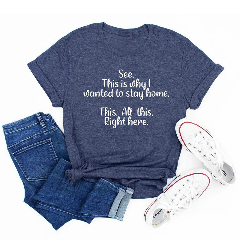 See This Is Why I Wanted To Stay Home T-shirt