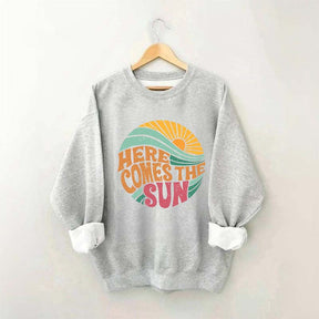 Here Comes The Sun Beach Vibes Sweatshirt