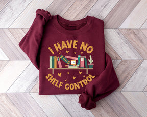 I Have No Shelf Control Sweatshirt