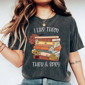 I Like Them Thick and Spicy Book Lover T-shirt