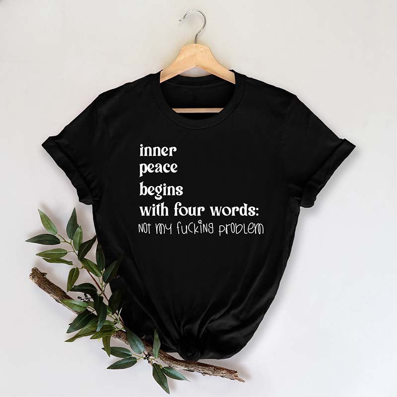 Inner Peace Begins With Four Words Funny T-shirt
