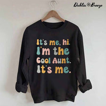 It's Me Hi I'm the Cool Aunt Funny Sweatshirt