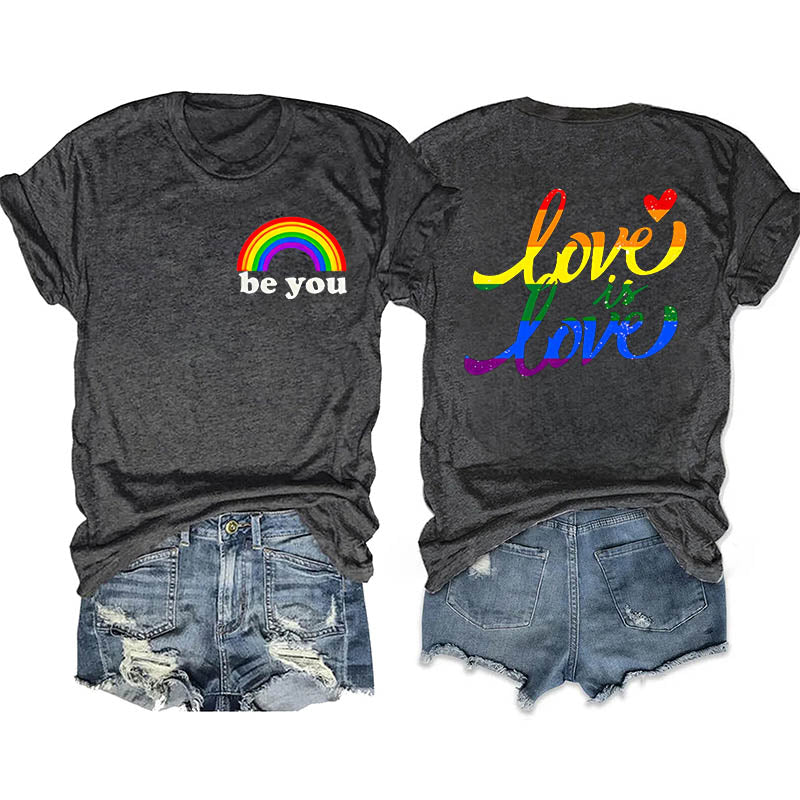 Be You Love Is Love T-shirt