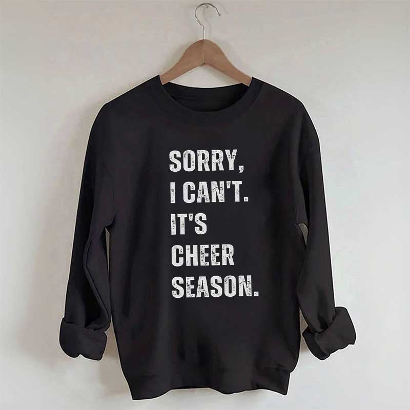 Désolé, je ne peux pas encourager la saison Cheer Competition Sweat-shirt