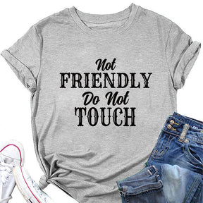 Not Friendly Do Not Touch T-shirt