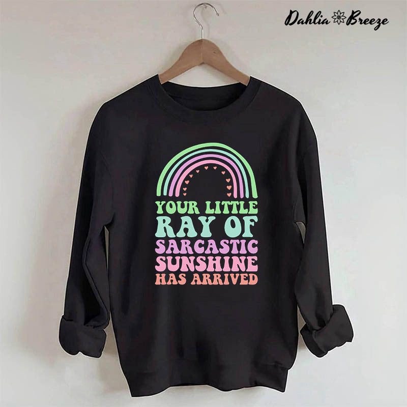 Le soleil sarcastique est arrivé Sweat-shirt arc-en-ciel