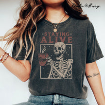 Staying Alive Funny Skeleton Coffee T-shirt