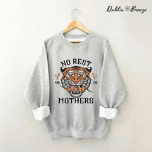 No Rest For The Mothers Tiger Print Sweatshirt