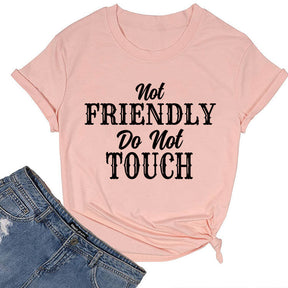 Not Friendly Do Not Touch T-shirt