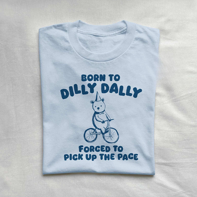 T-shirt drôle né à Dilly Dally