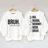 Bruh Formerly Known as Mom Sweatshirt