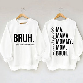 Bruh Formerly Known as Mom Sweatshirt