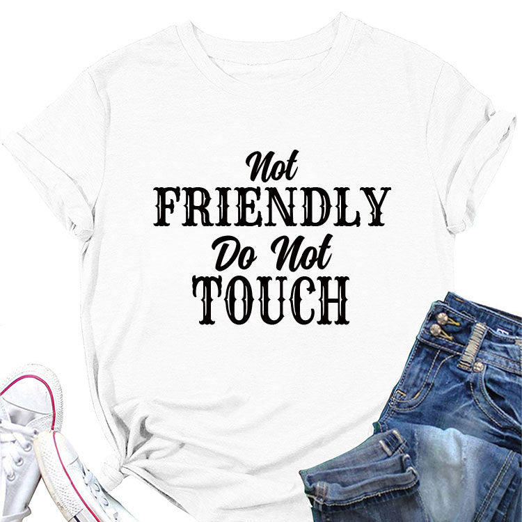 Not Friendly Do Not Touch T-shirt