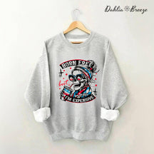 Born Free But Now I'm Expensive Sweatshirt