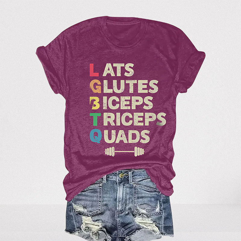 Lats Glutes Biceps Triceps Quads Funny T-shirt