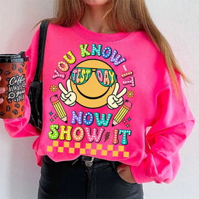 You Know It Now Show It Test Day Sweatshirt