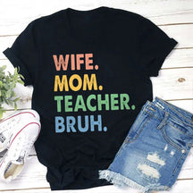 Wife Mom Teacher Bruh T-shirt