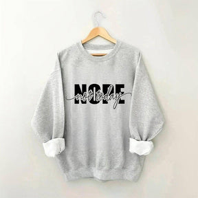 Nope Not Today Funny Sarcastic Quote Sweatshirt