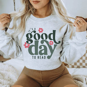 It's A Good Day To Read Bookish Sweatshirt