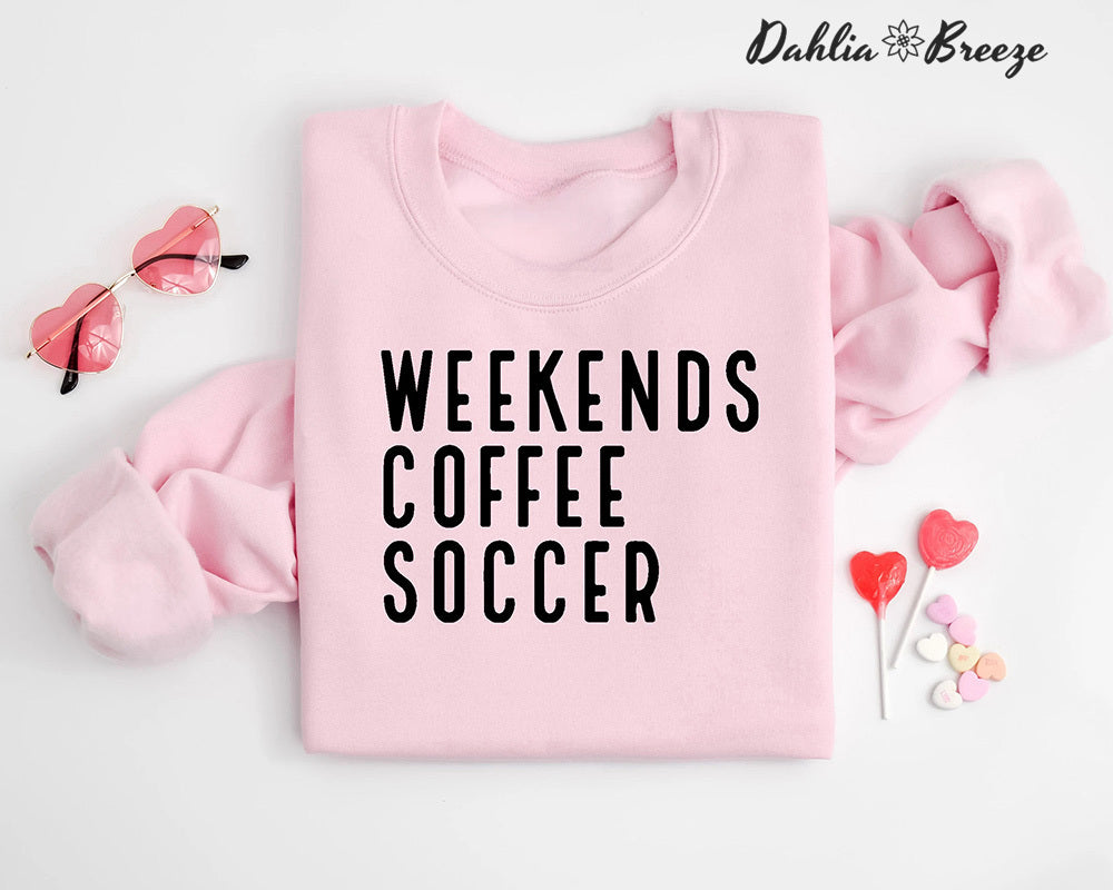 Weekend Coffee Soccer Sweatshirt