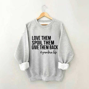 Love Them Spoil Them Give Them Back Sweatshirt