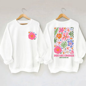 You Are Enough Flower Kindness Sweatshirt