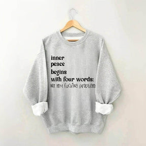 Inner Peace Begins With Four Words Sweatshirt