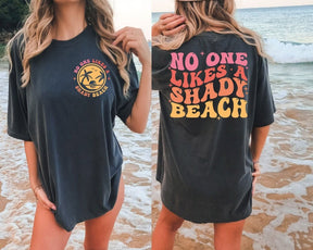 No One Likes A Shady Beach T-shirt