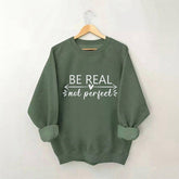Be Real Not Perfect Letter Print Sweatshirt