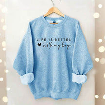 Life is Better With My Boys Sweatshirt