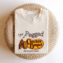 I Got Pegged at Cracker Barrel Old Country Store T-shirt