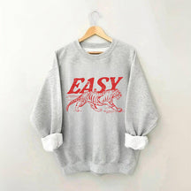 Easy Tiger Hippie Funny Sweatshirt