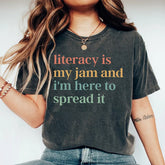 Literacy Is My Jam And I'm Here To Spread It T-shirt