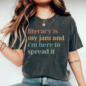 Literacy Is My Jam And I'm Here To Spread It T-shirt