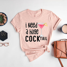 J'ai besoin d'un énorme T-shirt COCKtail