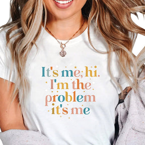 It's Me Hi I'm the Problem It's Me T-shirt