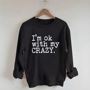 Je suis d'accord avec mon sweat-shirt Crazy Positive