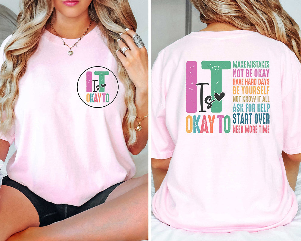 It Is Okay To T-shirt